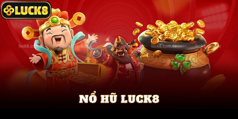 Các game hot hit tại LUCK8