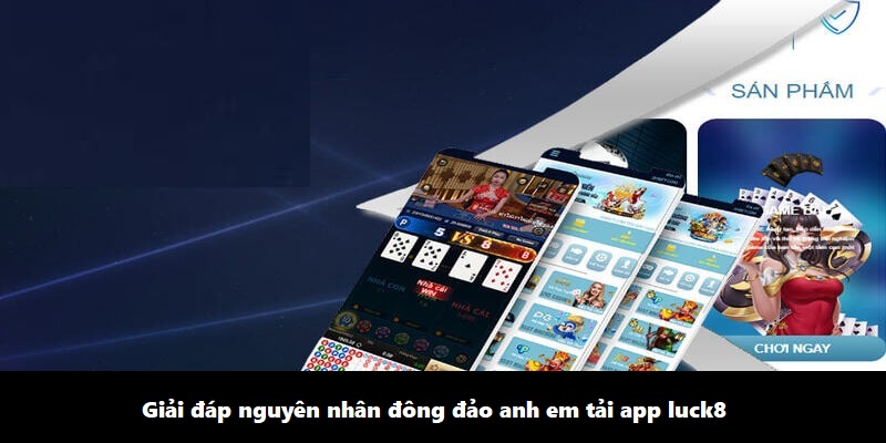 Hướng dẫn quy trình tải app LUCK8 đơn giản