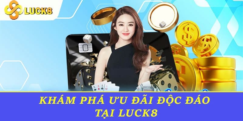 Khuyến mãi LUCK8 chào mừng thành viên mới