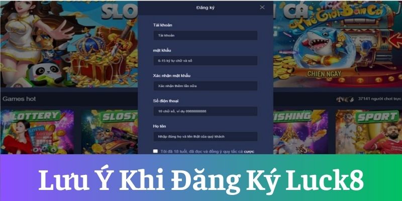 Lưu ý phải nắm rõ khi đăng ký tại LUCK8